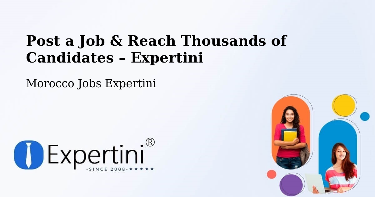 Post a Job in Brikcha – Hire the Right Talent - Brikcha, Morocco Jobs Expertini
